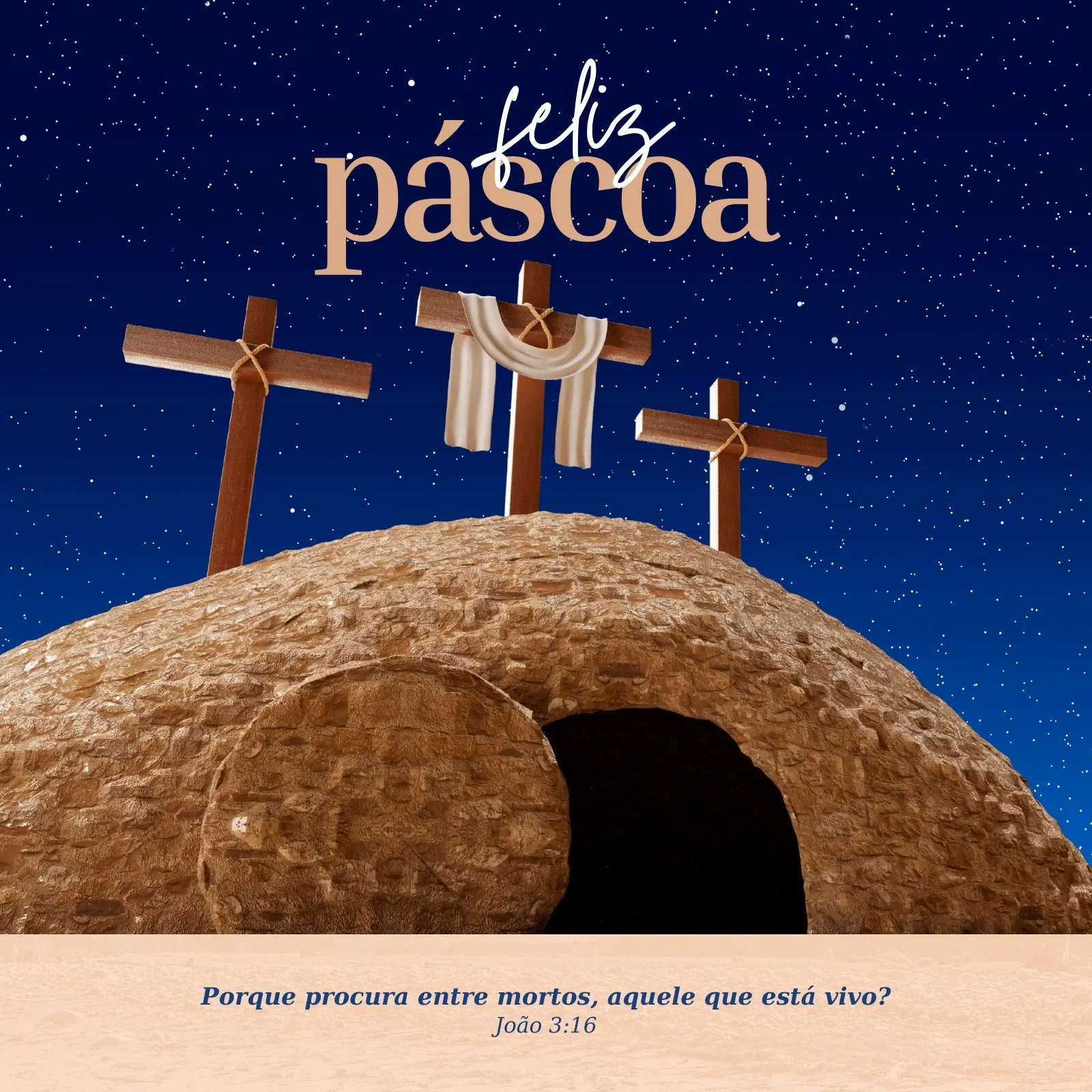 Um post de Páscoa com o túmulo vazio e três cruzes em uma colina sob um céu noturno estrelado. O texto 'Feliz Páscoa' e uma citação bíblica sobre a ressurreição estão presentes.
