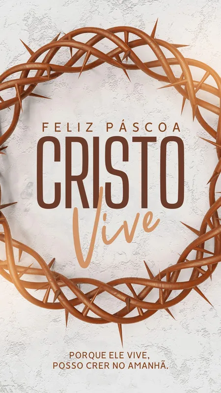 Template de Instagram Story com tema de Páscoa, apresentando uma coroa de espinhos em tons de marrom e cinza. O texto central diz 'Feliz Páscoa Cristo Vive', com uma frase inspiradora abaixo, transmitindo esperança e fé.