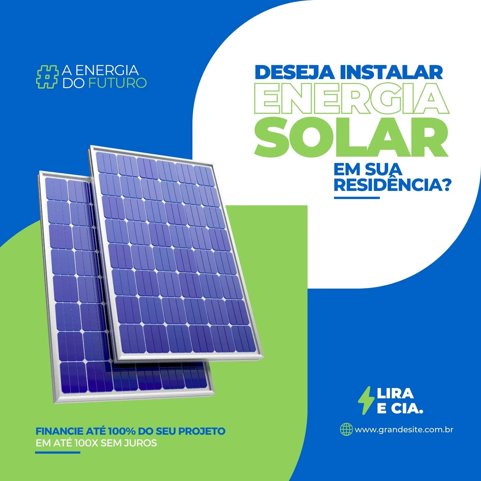 Template de post para Instagram com fundo azul e verde, apresentando painéis de energia solar. O texto principal diz "Deseja instalar energia solar em sua residência?" e "Financie até 100% do seu projeto em até 100x sem juros".