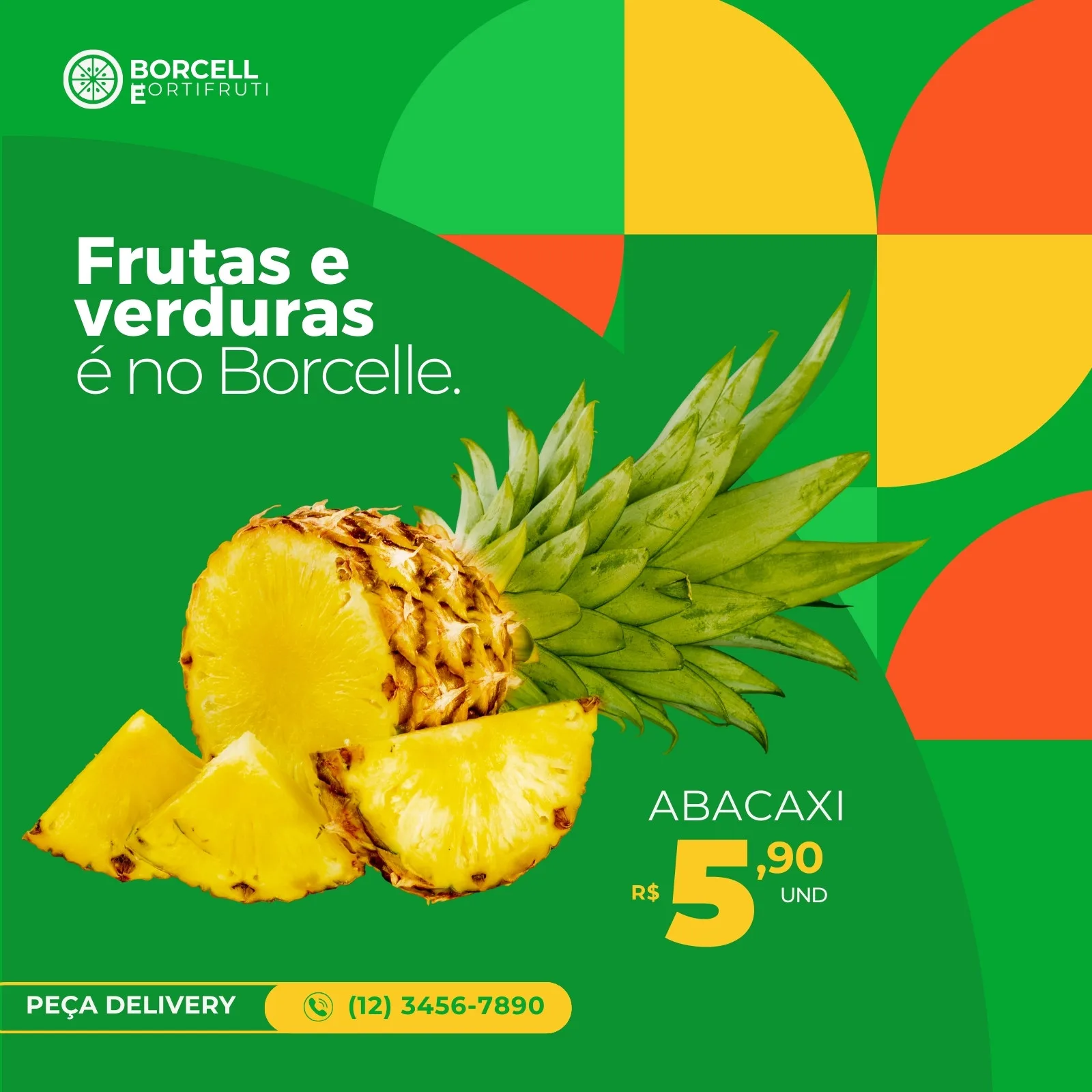 Post para Instagram de hortifruti com fundo verde vibrante, apresentando um abacaxi inteiro e fatiado em destaque. O texto "Frutas e verduras é no Borcelle" e o preço do abacaxi estão visíveis. Cores: verde, laranja, amarelo.