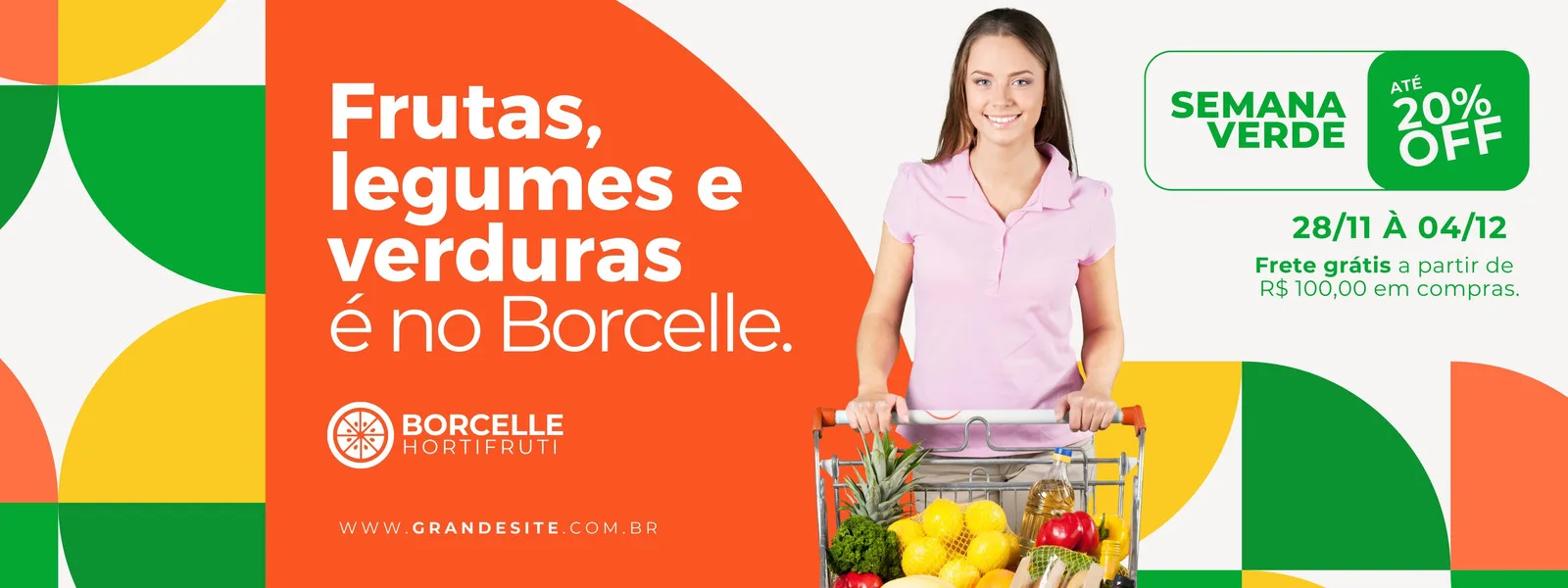 Banner horizontal para hortifrúti com o slogan 'Frutas, legumes e verduras é no Borcelle'. Uma mulher sorri empurrando um carrinho cheio de frutas e legumes. Destaca a promoção 'Semana Verde' com 20% de desconto e frete grátis.