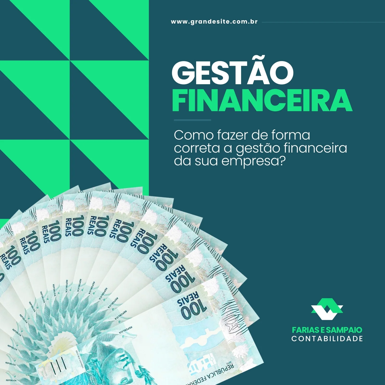 Post para Instagram com fundo azul escuro e elementos gráficos verdes. No centro, o título 'Gestão Financeira' em branco e verde, com a pergunta 'Como fazer de forma correta a gestão financeira da sua empresa?'. Uma leque de notas de 100 reais cobre a parte inferior esquerda.