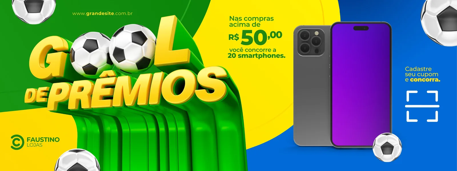 Banner horizontal de promoção "Gol de Prêmios" em cores vibrantes amarelo, verde e azul. Foco em bolas de futebol, smartphones e texto sobre sorteio de prêmios para compras acima de R$50,00. Inclui logo da Faustino Lojas e QR Code para cadastro.
