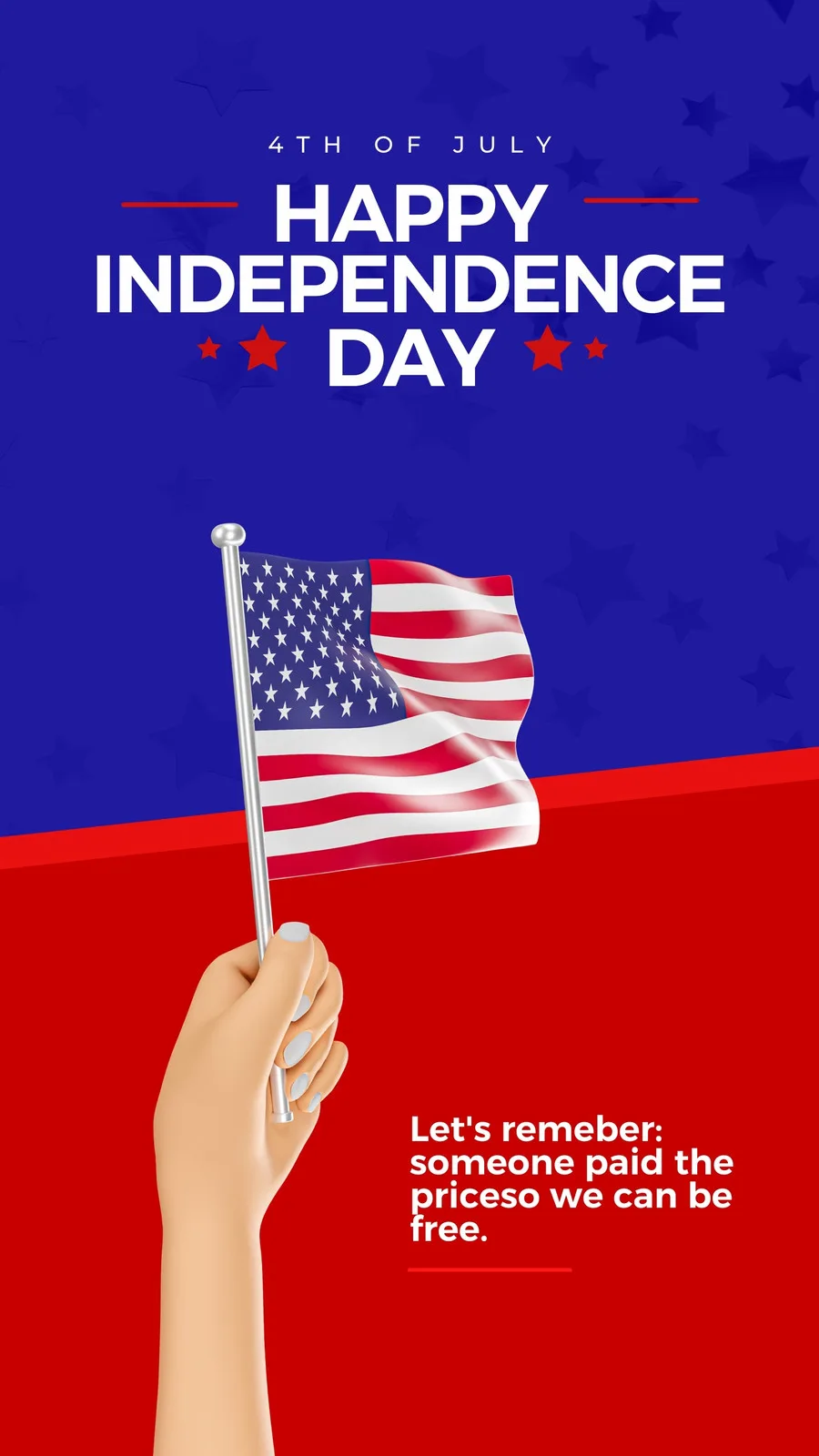 Um template de Story para Instagram com fundo azul e vermelho, celebrando o 4 de Julho. Uma mão segura uma bandeira dos EUA em destaque, com a frase 'Happy Independence Day' e uma citação sobre liberdade.