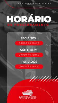 Template de Instagram Story para loja de carros, com fundo cinza e vermelho, destacando o título 'Horário de Funcionamento' e os horários de atendimento para dias de semana, fins de semana e feriados. Inclui um ícone de carro e o nome da loja.