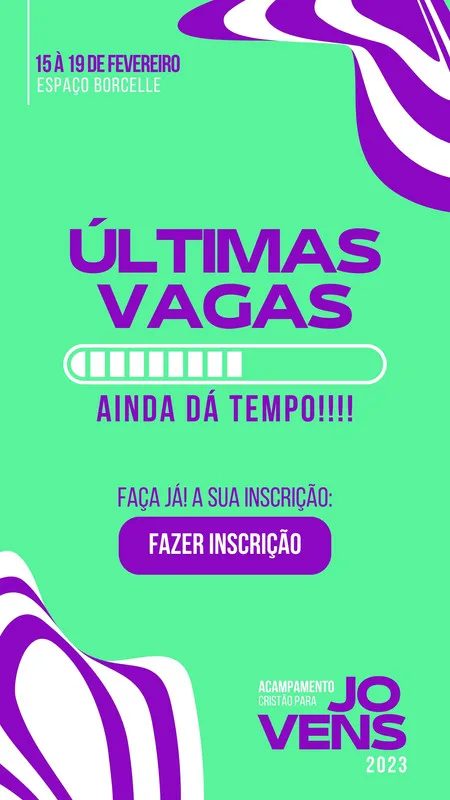 Template de Story para Instagram com fundo verde vibrante, texto em roxo 'Últimas Vagas' e 'Ainda dá tempo!!!'. Inclui uma barra de progresso simulada e um botão 'Fazer Inscrição'. Informações de data e local do evento visíveis.