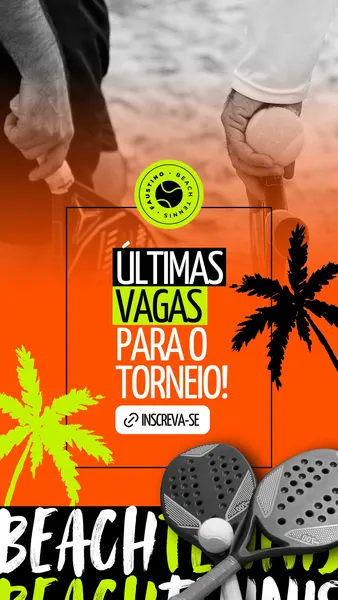 Story para Instagram com fundo laranja vibrante, palmeiras verdes e pretas, raquetes de beach tennis e uma bola. O texto principal em branco e verde neon anuncia 'Últimas Vagas Para o Torneio!' com um botão de inscrição.