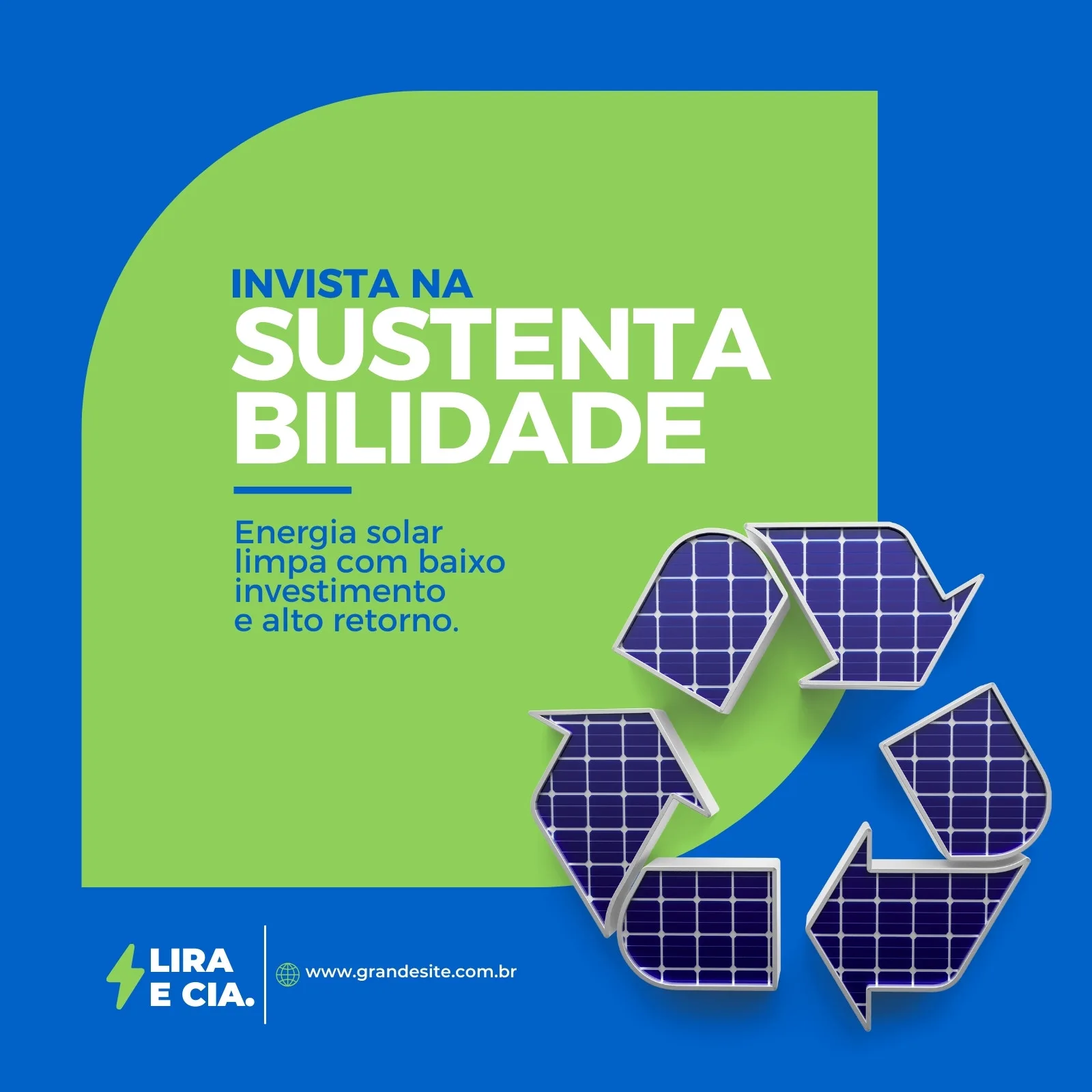 Post para Instagram com fundo azul e verde, destacando o texto 'Invista na Sustentabilidade' e 'Energia solar limpa com baixo investimento e alto retorno'. Um símbolo de reciclagem feito de painéis solares está em destaque, promovendo a ideia de energia renovável e ecologia.