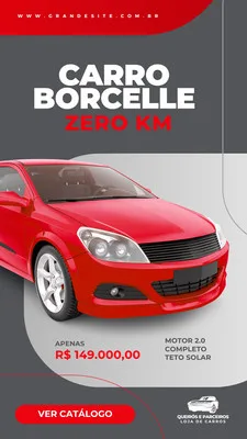 Template de Story para Instagram com fundo cinza e vermelho, destacando um carro vermelho zero km em oferta. Título 'CARRO BORCELLE ZERO KM' e preço R$ 149.000,00 em destaque. Botão 'VER CATÁLOGO'.