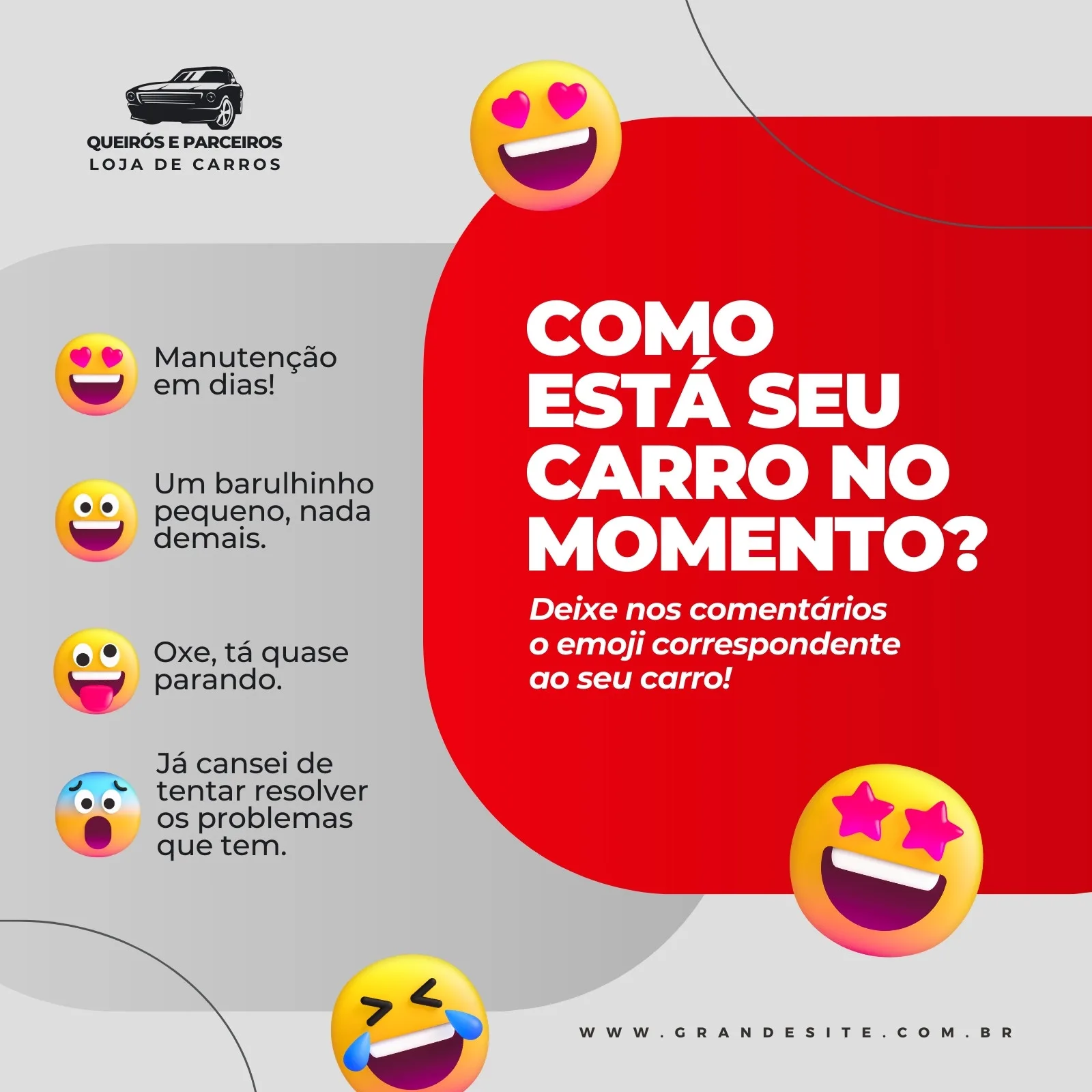 Post de feed para Instagram de uma loja de carros com fundo cinza e um grande círculo vermelho. O texto principal pergunta "COMO ESTÁ SEU CARRO NO MOMENTO?" e convida a deixar um emoji nos comentários, com opções de emojis ilustrando diferentes estados do carro.