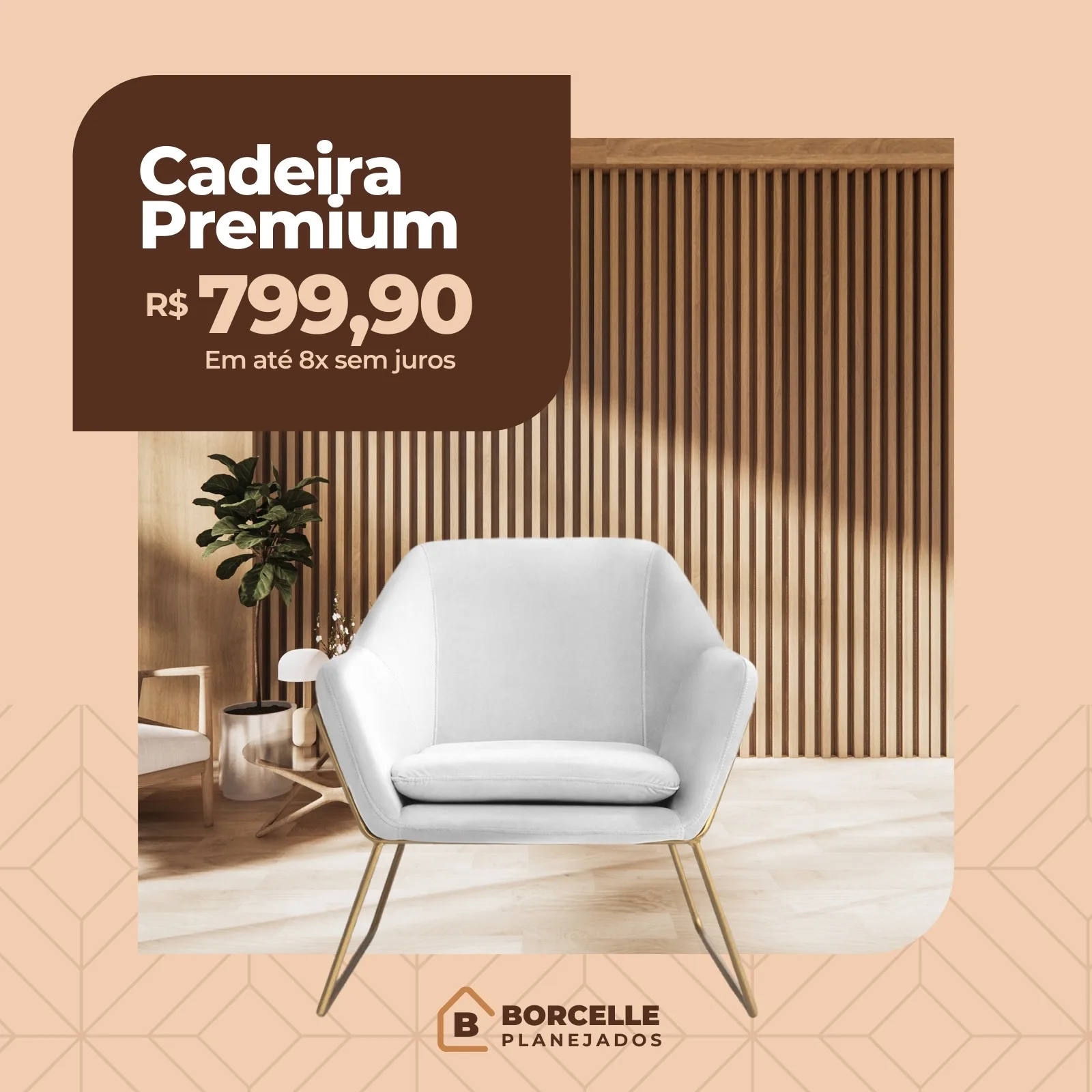 Post para Instagram de móveis planejados com uma poltrona branca premium em destaque. O fundo exibe uma parede de ripas de madeira e detalhes em bege e marrom. O texto anuncia "Cadeira Premium R$ 799,90 em até 8x sem juros".