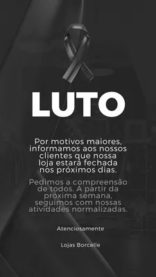 Template de Story para Instagram com a palavra LUTO em destaque, um laço preto de luto no topo e texto informativo sobre fechamento temporário. Design minimalista em tons de preto, cinza e branco.