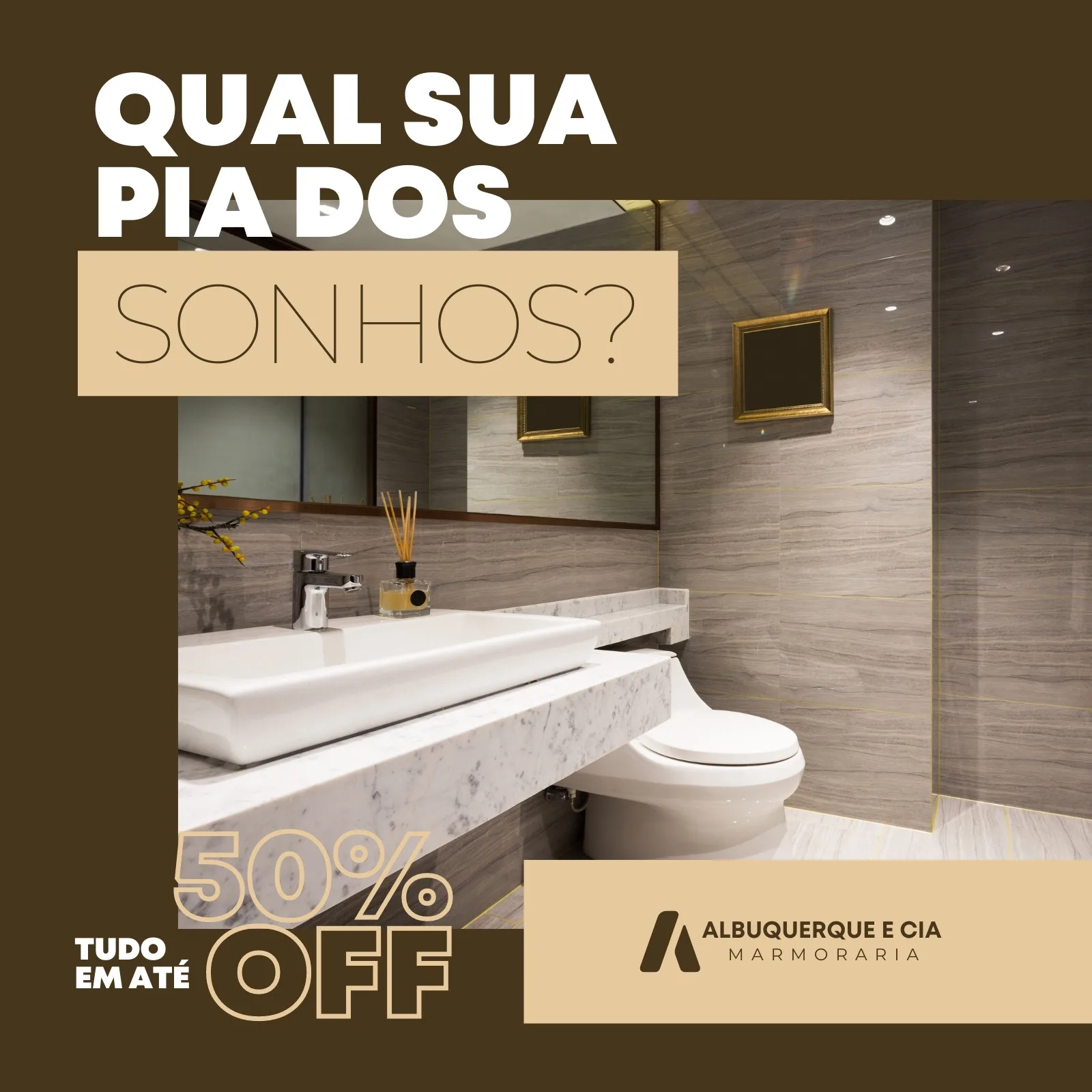 Post para Instagram de marmoraria com fundo marrom escuro e bege. Destaca uma pia de banheiro moderna com bancada de mármore branco e um vaso sanitário. Texto em destaque: 'Qual sua pia dos sonhos?' e '50% OFF'. Logotipo da 'Albuquerque e Cia Marmoraria' no canto inferior direito.
