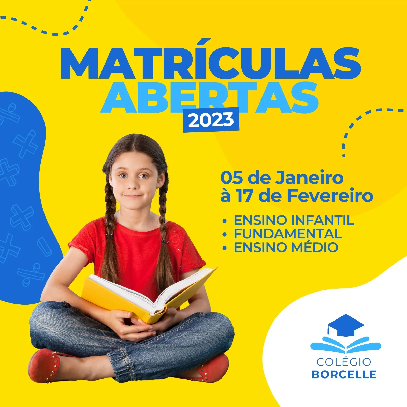 Template de post para Instagram com fundo amarelo vibrante e elementos gráficos azuis. Uma menina sorridente sentada com um livro aberto. O texto principal "Matrículas Abertas 2023" é destacado em azul. Informações sobre datas e níveis de ensino (infantil, fundamental, médio) aparecem ao lado. Logo da escola no canto inferior direito.