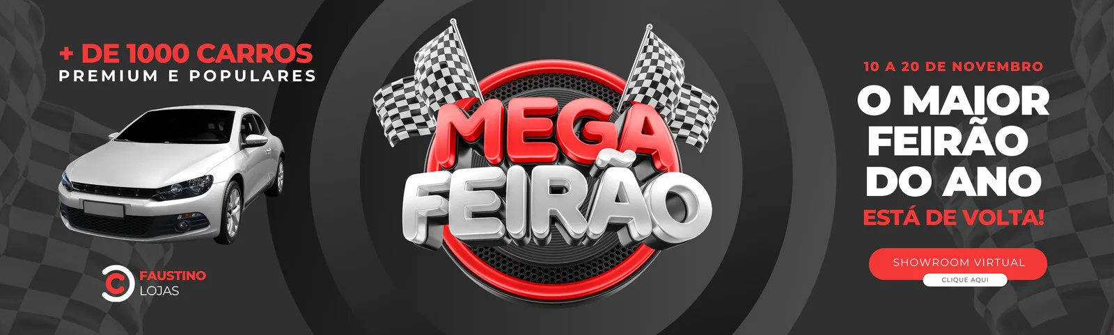 Banner horizontal em tons de preto, vermelho e branco para um Mega Feirão Automotivo. Apresenta um carro branco, a logo 'Faustino Lojas', bandeiras quadriculadas e o texto 'Mega Feirão' e 'O maior feirão do ano está de volta!'.