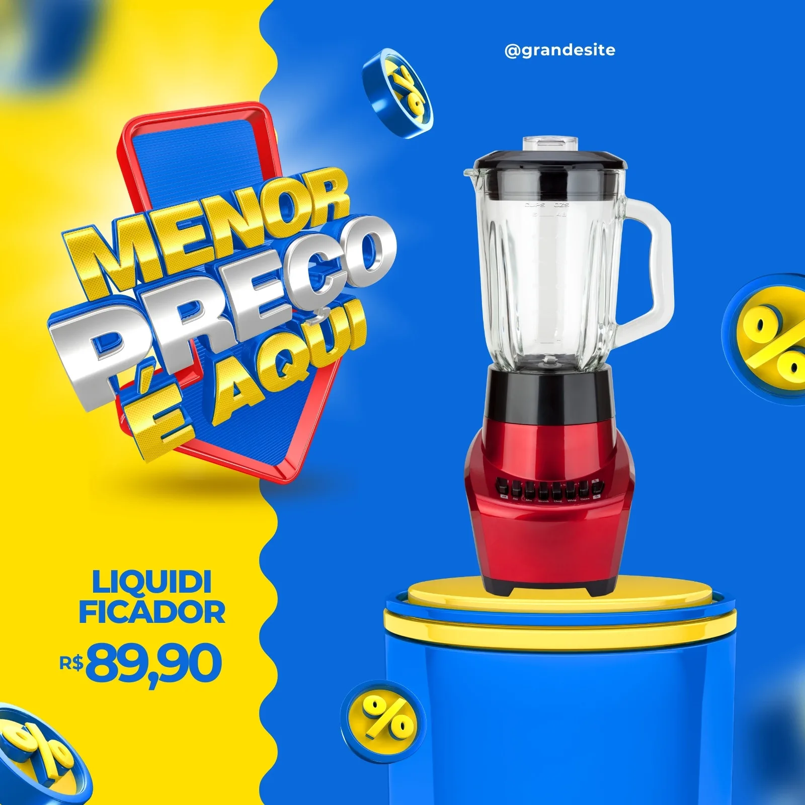 Post para redes sociais com fundo dividido em amarelo e azul. Destaque para um liquidificador vermelho em um pedestal, com o texto 'Menor Preço É Aqui' em 3D e o preço R$ 89,90. Ícones de porcentagem flutuam ao redor.