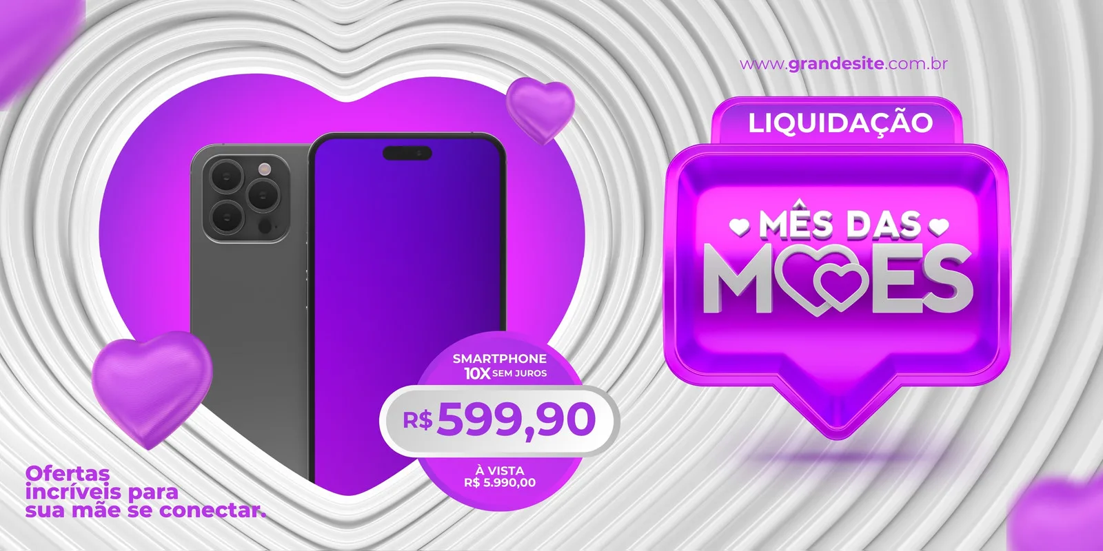 Banner horizontal de liquidação para o Mês das Mães, destacando um smartphone moderno cinza e roxo com preço promocional de R$ 599,90 em 10x sem juros. O design inclui corações roxos e o texto "Mês das Mães Liquidação".