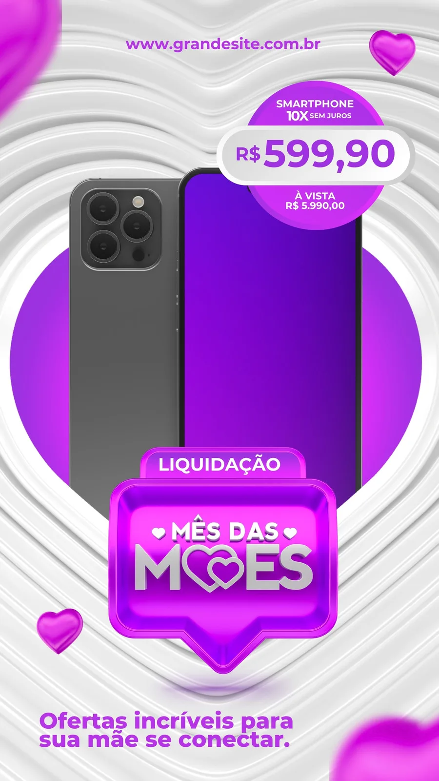 Template de Story para Instagram com tema de Mês das Mães, destacando um smartphone em promoção com o preço R$ 599,90. O design é moderno, com cores branco e roxo, e corações decorativos.