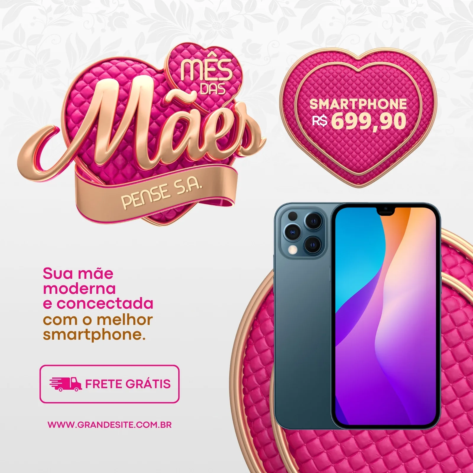 Template de post para redes sociais com tema Mês das Mães, destacando um smartphone moderno em cores rosa, dourado e branco. Inclui o logo "Mês das Mães", um coração com o preço de um smartphone e a frase "Sua mãe moderna e conectada com o melhor smartphone", além de "Frete Grátis".