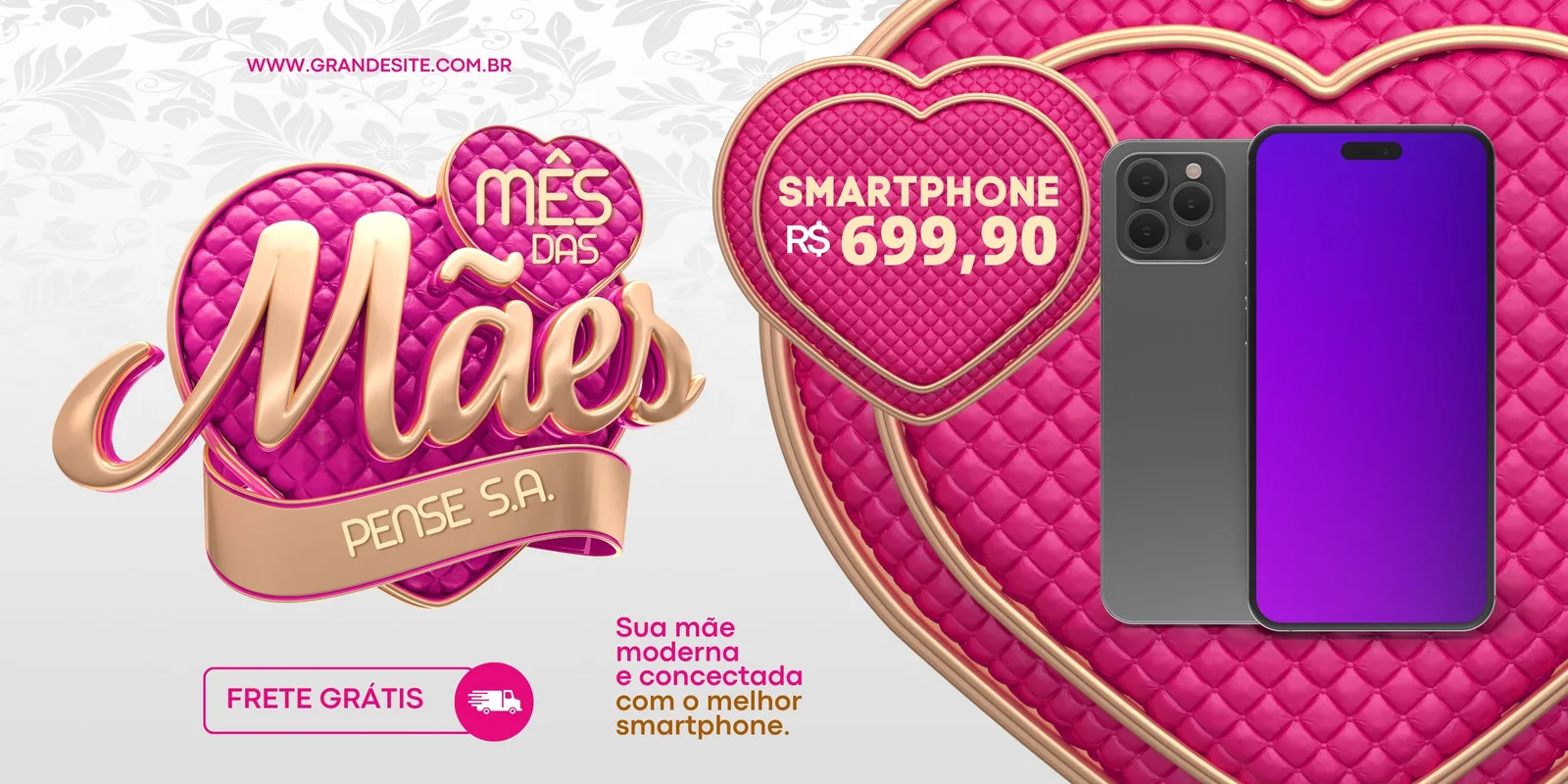 Banner horizontal rosa e dourado com o tema Mês das Mães. Apresenta um smartphone em oferta por R$ 699,90, com destaque para frete grátis e a mensagem "Sua mãe moderna e conectada".