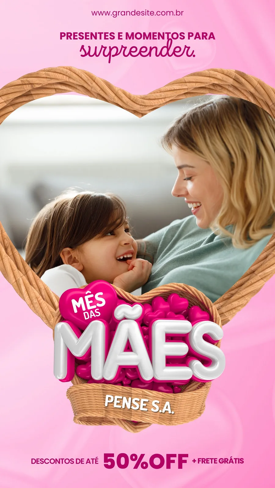 Story de Instagram com tema Mês das Mães, em tons de rosa e com uma moldura em formato de coração. Uma mãe e filha sorriem, com destaque para a frase 'Mês das Mães' e a oferta de 50% OFF e frete grátis.