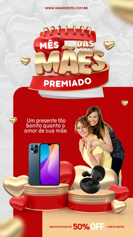 Story de Instagram com tema Mês das Mães, em tons de dourado e vermelho. Apresenta um smartphone e fones de ouvido sem fio em displays vermelhos, com corações dourados e vermelhos ao redor. Duas mulheres sorriem ao fundo, celebrando a data especial. Inclui texto "Mês das Mães Premiado" e "50% OFF".