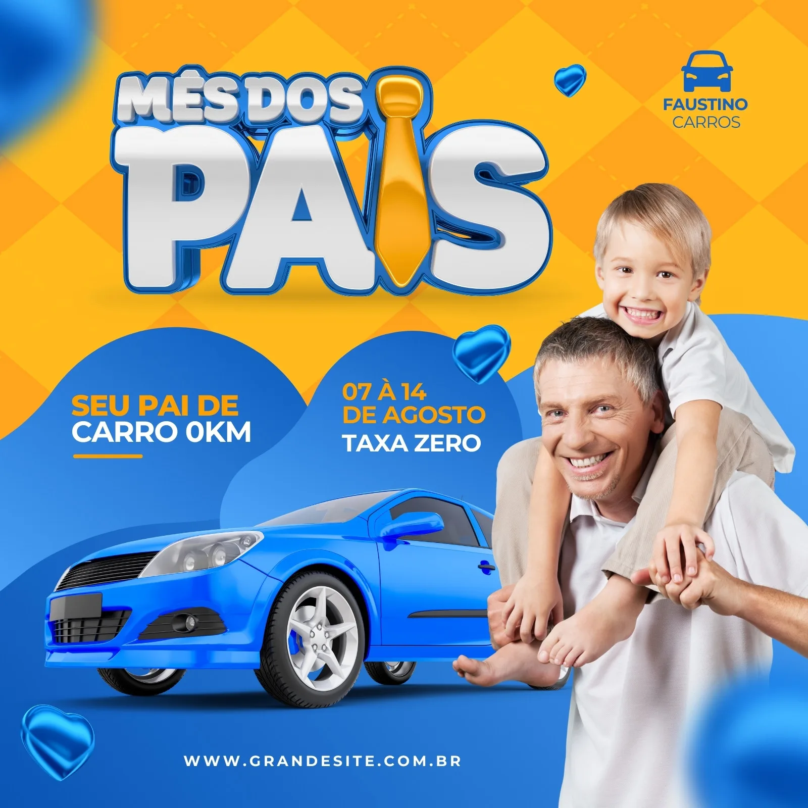 Post de Instagram para feirão de carros no Mês dos Pais. Um pai sorridente carrega seu filho nos ombros, com um carro azul em destaque e a oferta "Seu pai de carro 0km" e "07 a 14 de agosto, taxa zero".