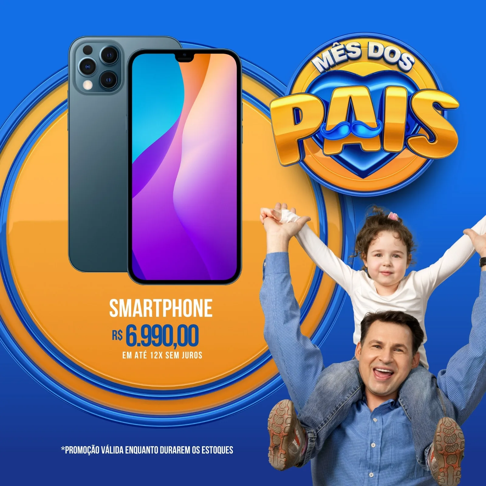 Um template de post para Instagram com um smartphone em destaque, um selo 'Mês dos Pais' e a imagem de um pai sorridente com seu filho no colo, promovendo uma oferta especial.