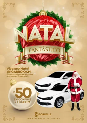 Cartaz de promoção de Natal com o título 'Natal Fantástico'. Apresenta um grande enfeite de Natal vermelho, guirlanda verde, a imagem de dois carros brancos e o Papai Noel. Inclui detalhes sobre uma promoção de R$50 em compras = 1 cupom e sorteio de 10 carros OKM.