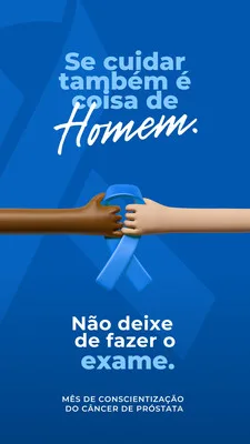 Story para Instagram com fundo azul vibrante, destacando a frase 'Se cuidar também é coisa de Homem.' e 'Não deixe de fazer o exame.' Duas mãos, uma de pele escura e outra clara, seguram juntas um laço azul, símbolo do Novembro Azul e da conscientização sobre o câncer de próstata.