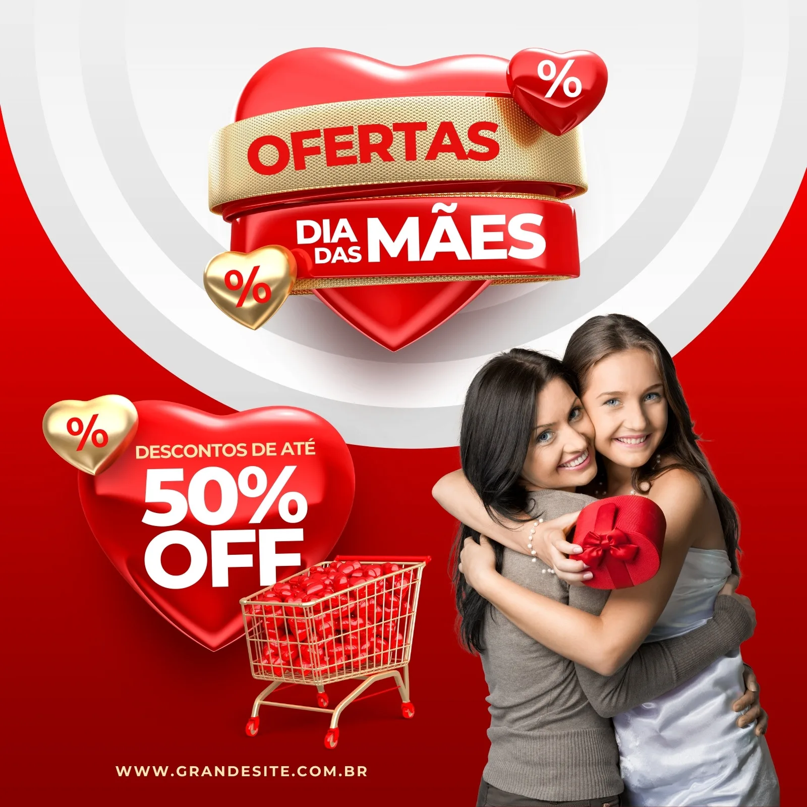 Post para Instagram com tema de Dia das Mães, apresentando um grande coração vermelho com "Ofertas Dia das Mães" e "50% OFF". Duas mulheres se abraçam, com um carrinho de compras cheio de corações vermelhos ao lado. Fundo vermelho com detalhes em branco e dourado.