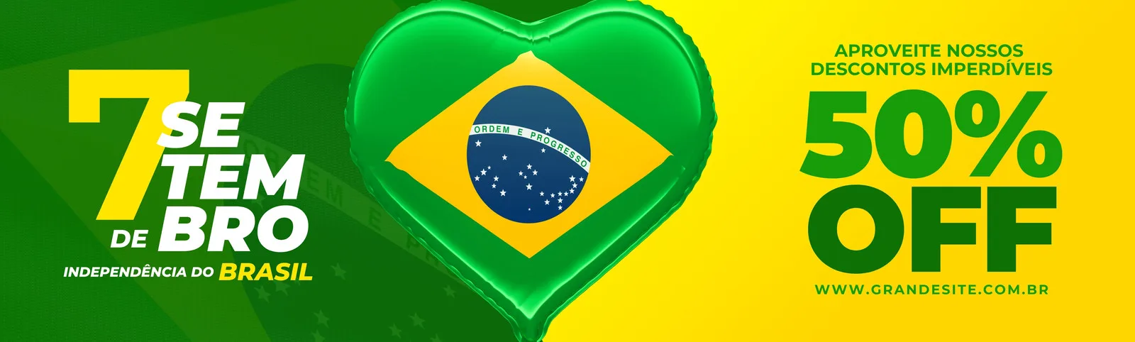 Banner horizontal com as cores verde, amarelo e branco, celebrando o 7 de Setembro, Dia da Independência do Brasil. Destaca um coração com a bandeira do Brasil e um grande anúncio de 50% OFF.