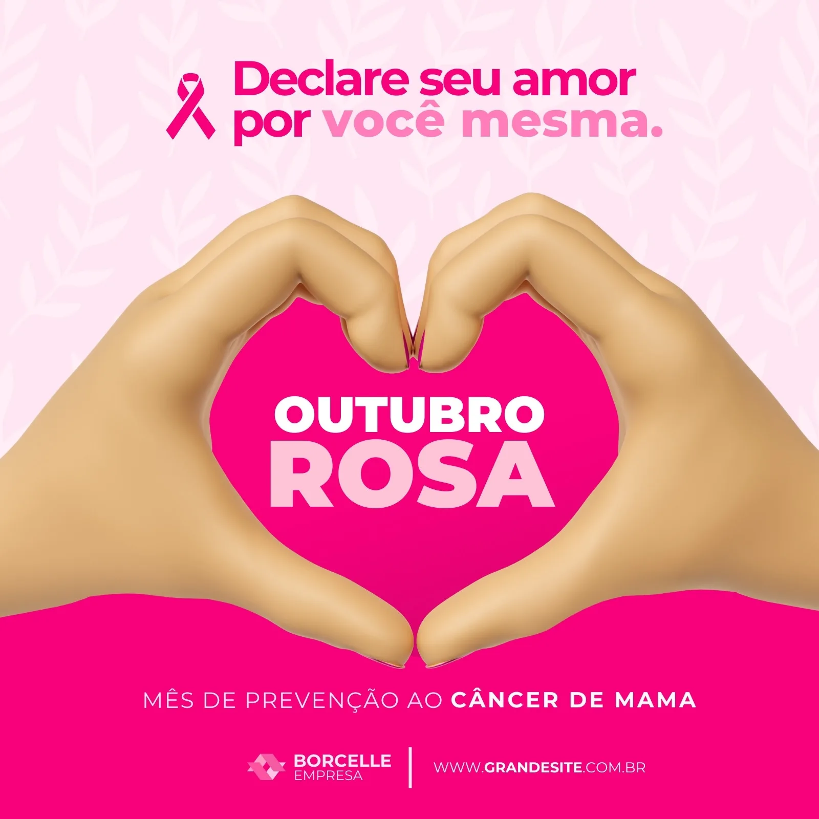 Template de post para Instagram e Facebook com o tema Outubro Rosa. Duas mãos formam um coração, com a frase 'Outubro Rosa' em destaque. O texto 'Declare seu amor por você mesma' e 'Mês de Prevenção ao Câncer de Mama' reforçam a mensagem de conscientização e cuidado.