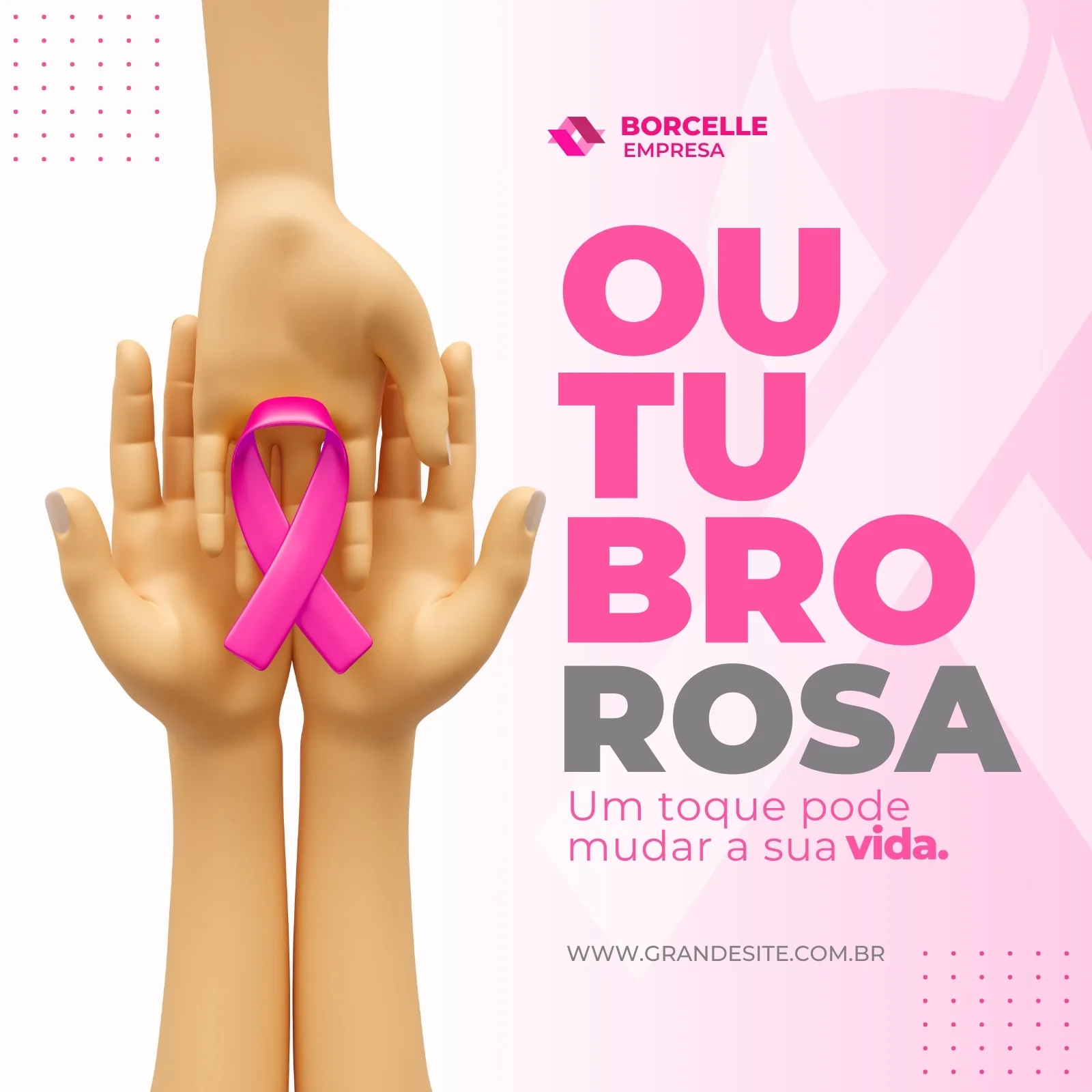 Template de post para redes sociais com tema Outubro Rosa. Duas mãos seguram um laço rosa, símbolo da campanha. O texto principal em rosa e cinza diz 'Outubro Rosa: Um toque pode mudar a sua vida'. Cores predominantes: rosa, cinza e branco.