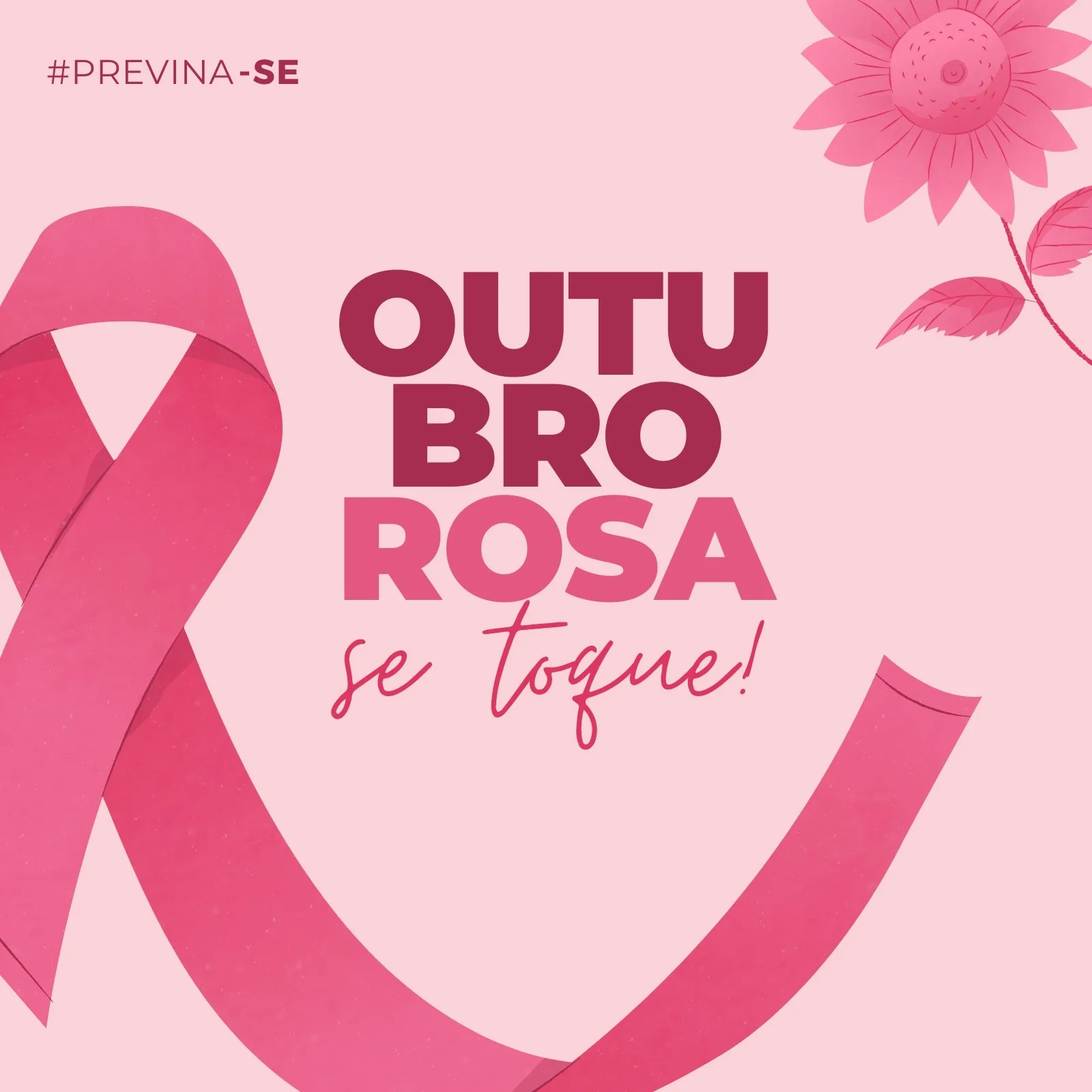 Post para Instagram com fundo rosa claro e a frase 'Outubro Rosa se toque!' em destaque. Uma fita rosa símbolo da campanha contra o câncer de mama aparece proeminente. Uma flor rosa estilizada completa o design, transmitindo mensagem de apoio e prevenção.