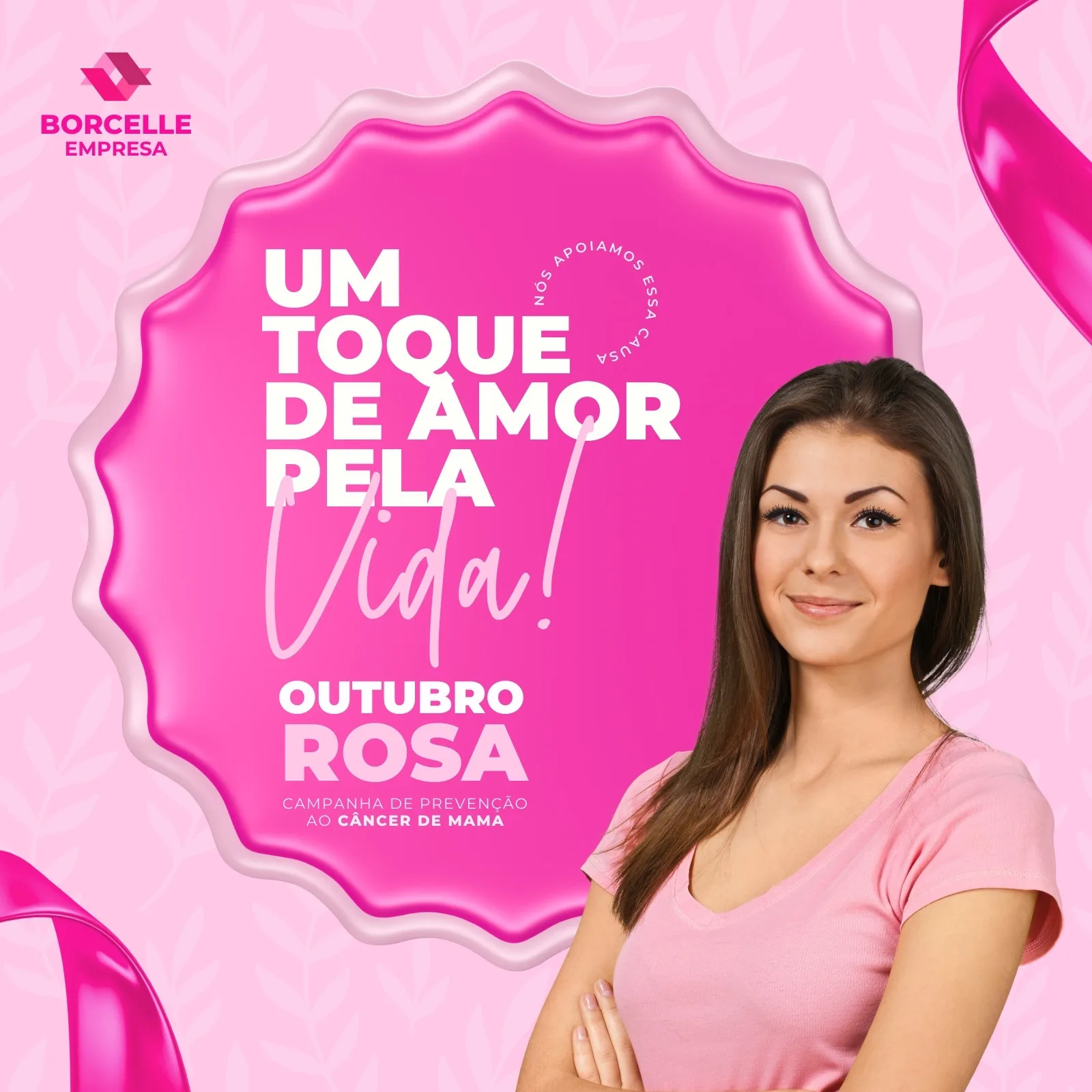 Template de post para Instagram e Facebook com tema Outubro Rosa. Apresenta uma mulher sorrindo vestindo rosa, com um laço rosa e a frase "Um toque de amor pela vida!". Fundo rosa claro com elementos gráficos de laços.