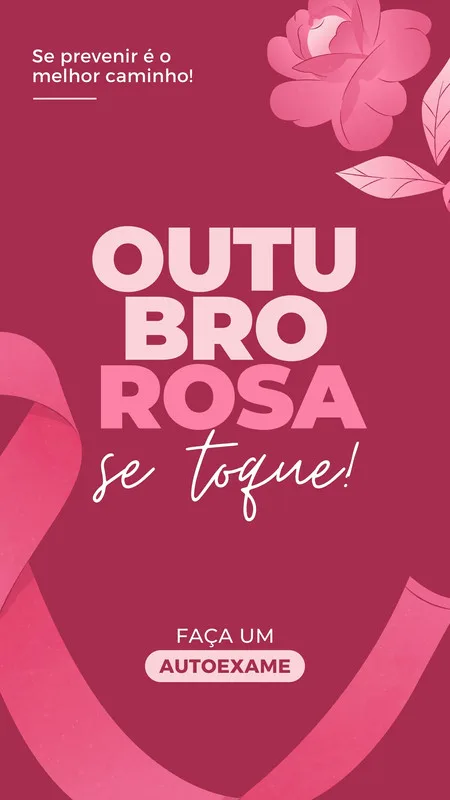 Template de Story para Instagram com fundo rosa escuro e detalhes em rosa claro. Destaca a frase 'Outubro Rosa se toque!' e um botão 'Faça um Autoexame', com elementos gráficos de fita e flor rosa, promovendo a campanha de prevenção ao câncer de mama.