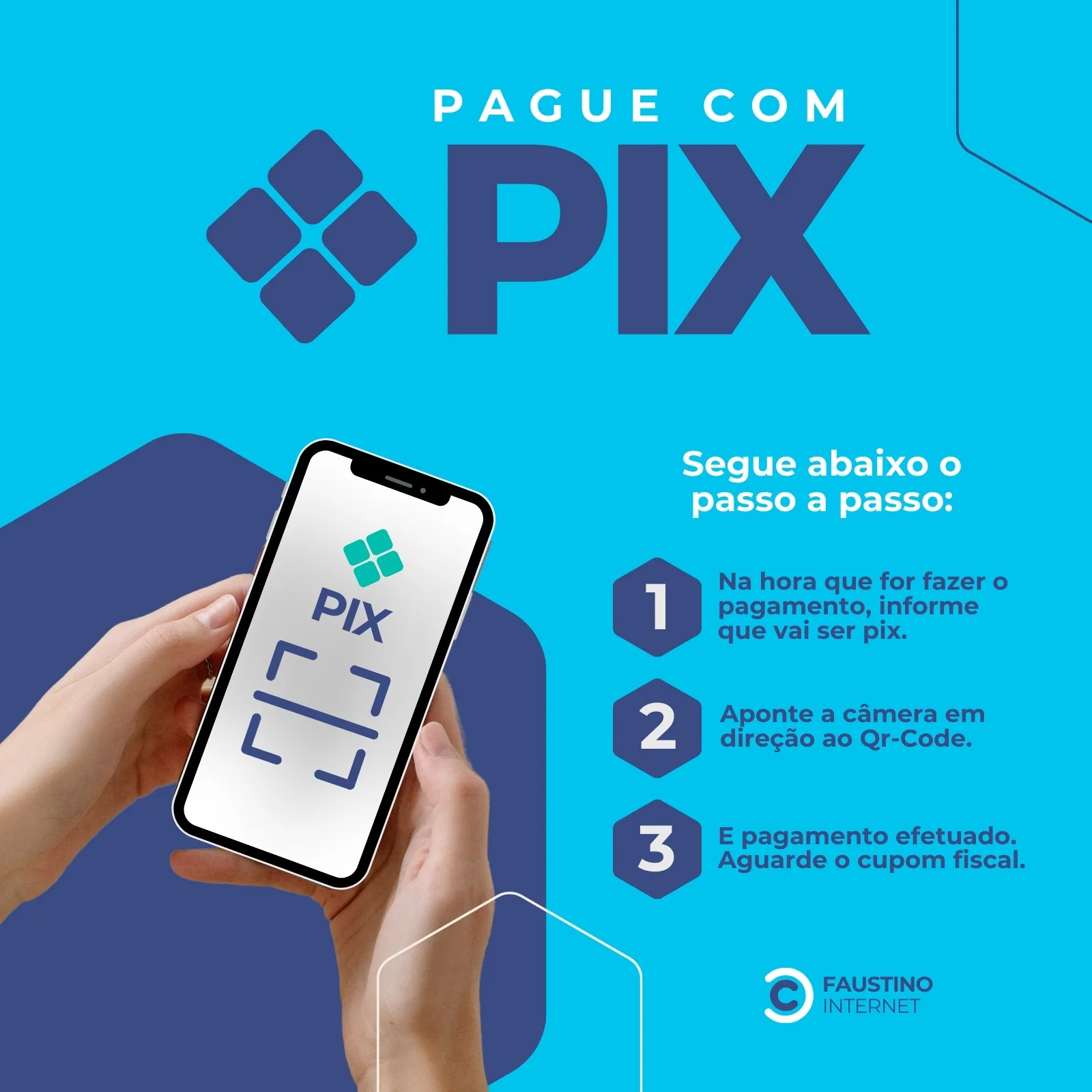 Template de post para Instagram e Facebook com fundo azul e branco, destacando o logo "Pague com Pix". Um smartphone exibe um QR Code e instruções passo a passo para o pagamento via Pix, com o logo da Faustino Internet no final.