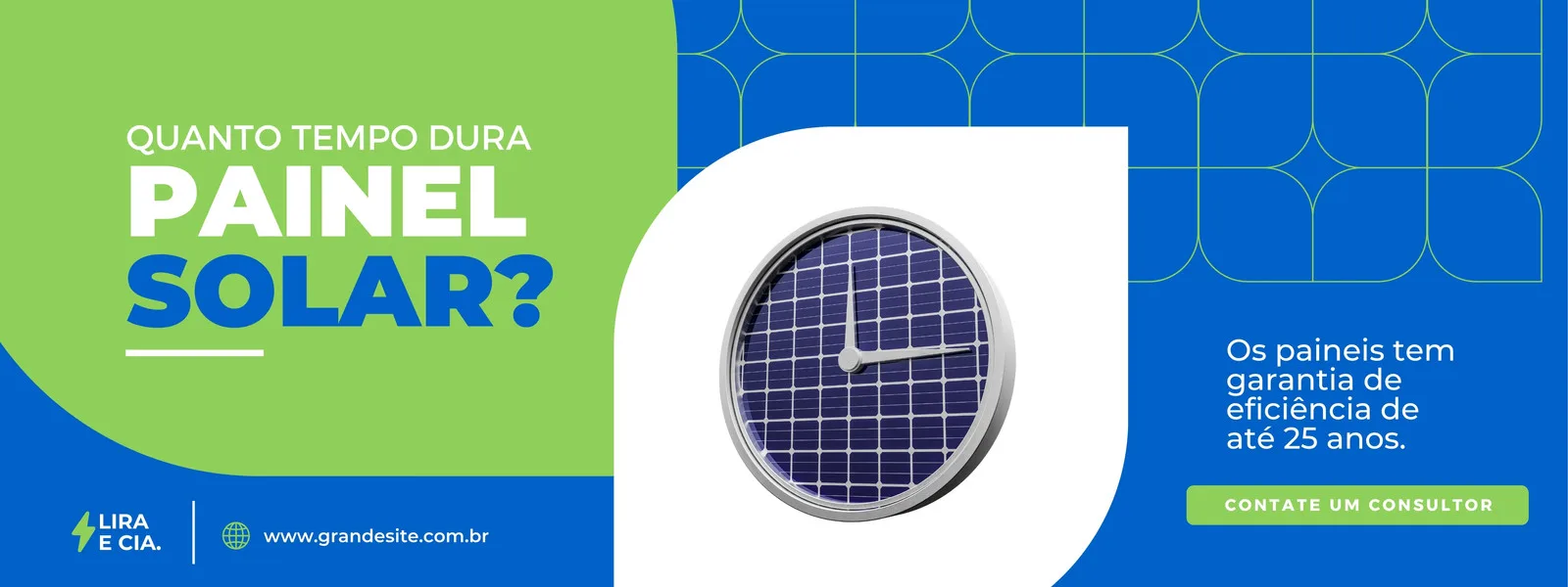 Banner horizontal com fundo azul e verde, apresentando um relógio com mostrador de painel solar. O texto questiona 'Quanto tempo dura painel solar?' e informa sobre garantia de 25 anos, com um botão para 'Contate um Consultor'.