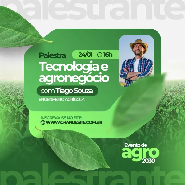 Post para Instagram com fundo verde e branco anunciando a palestra 'Tecnologia e Agronegócio' com o engenheiro agrícola Tiago Souza. Inclui data, horário, site para inscrição e o logo 'Evento de Agro 2030'.