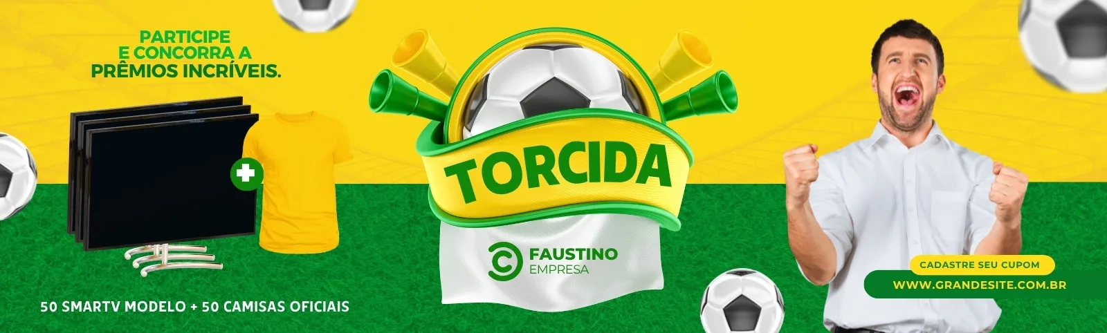 Banner horizontal com tema de futebol em verde e amarelo, anunciando sorteio de 50 Smart TVs e 50 camisas oficiais. Um homem comemora com os punhos cerrados, e há um campo de grama artificial com bolas de futebol.