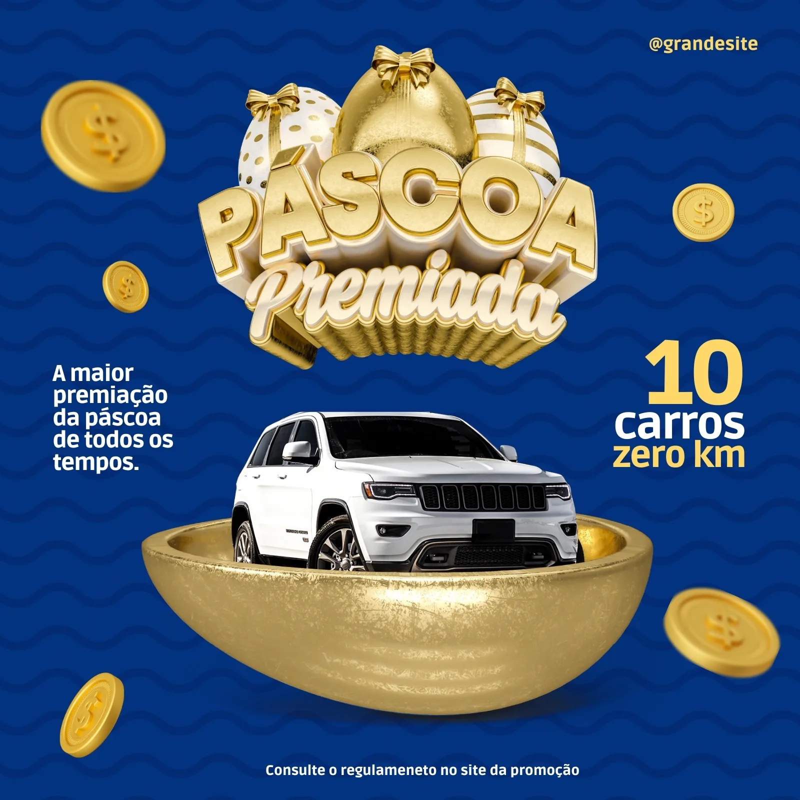 Template de post para Instagram com fundo azul e elementos dourados. Destaca o título 'Páscoa Premiada', ovos de Páscoa, moedas de ouro, um carro branco e a frase '10 carros zero km'.