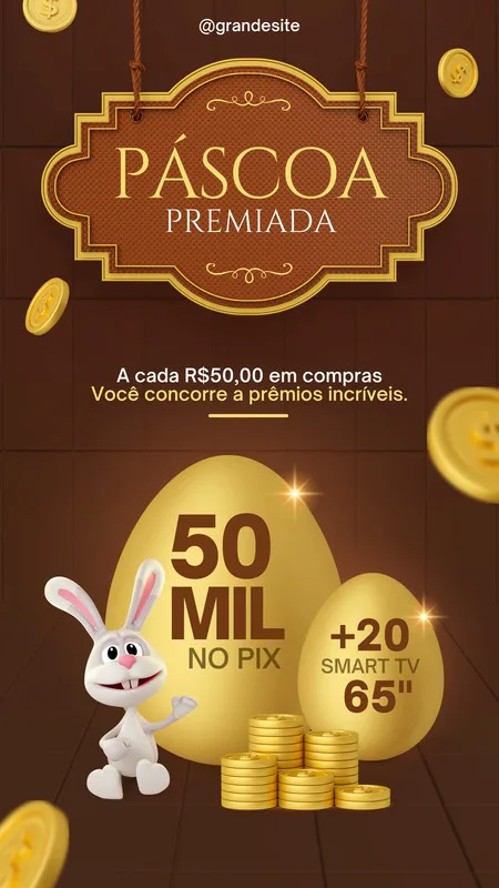 Story de Instagram com tema de Páscoa. Fundo marrom com detalhes dourados, um coelho branco sorridente e ovos dourados. Um ovo exibe '50 MIL NO PIX' e outro '+20 SMART TV 65"'. Pilhas de moedas de ouro e o texto 'Páscoa Premiada' completam a arte.