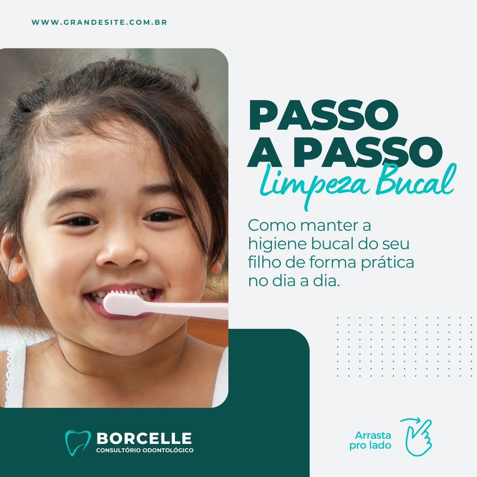 Close-up de uma menina sorrindo e escovando os dentes com uma escova rosa. O post tem o título 'Passo a Passo Limpeza Bucal' e é voltado para consultórios odontológicos, com um design moderno em azul e branco.