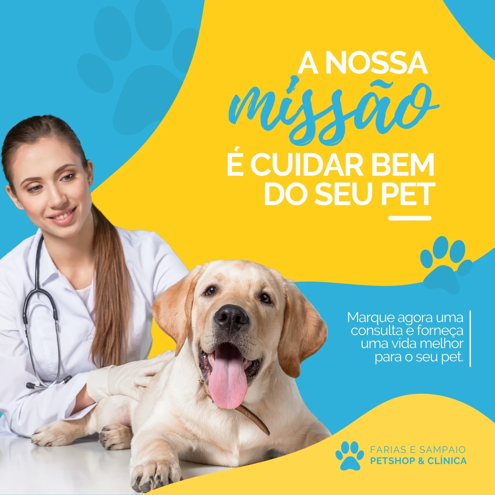 Template de post para Instagram e Facebook com fundo amarelo e azul, apresentando uma veterinária sorrindo ao lado de um cachorro labrador feliz. O texto principal diz 'A nossa missão é cuidar bem do seu pet'. Inclui um call to action para marcar consultas.