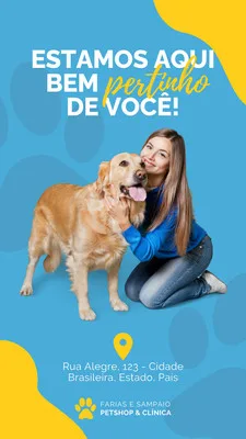 Template de story para Instagram com fundo azul claro, elementos gráficos amarelos e brancos. Uma mulher sorridente abraça um cachorro golden retriever. O texto "Estamos aqui bem pertinho de você!" aparece em destaque. Inclui espaço para endereço e logo do petshop/clínica veterinária.