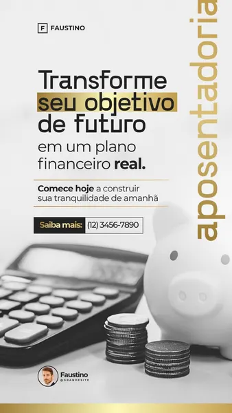 Template de Story para Instagram com fundo branco e detalhes em dourado. Apresenta uma calculadora, moedas empilhadas e um cofrinho, com o título 'Transforme seu objetivo de futuro em um plano financeiro real.' e informações de contato.