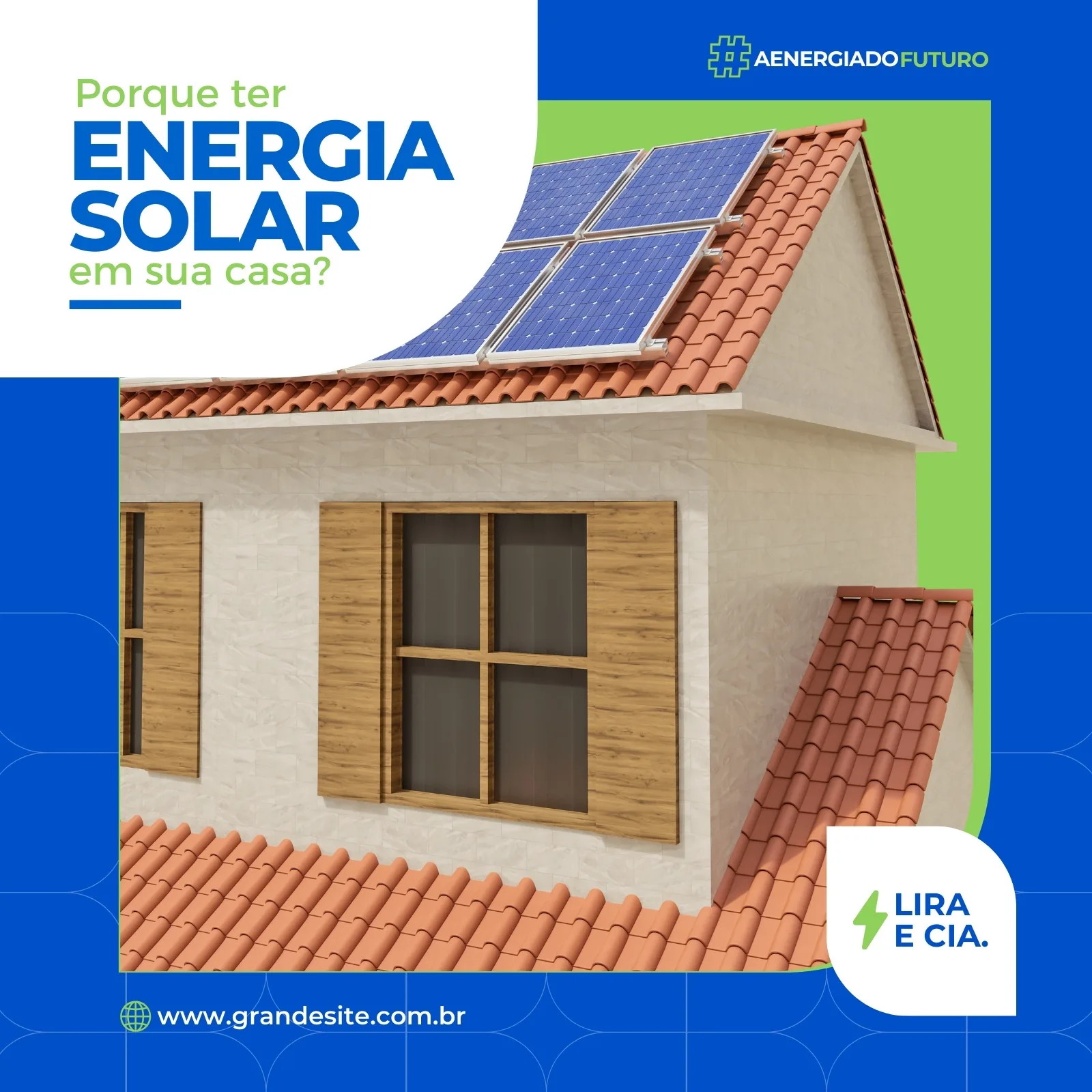 Post de Instagram com fundo azul e verde, mostrando uma casa com telhado e painéis de energia solar. O texto principal pergunta 'Porque ter ENERGIA SOLAR em sua casa?', com um subtítulo 'A energia do futuro' e um logo de energia.