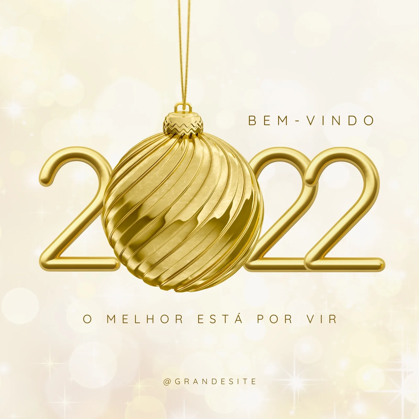 Template de postagem para redes sociais com os números dourados 2022, um deles substituído por uma bola de enfeite de Natal texturizada. O fundo é claro com brilhos suaves e a frase 'Bem-vindo' e 'O melhor está por vir'.