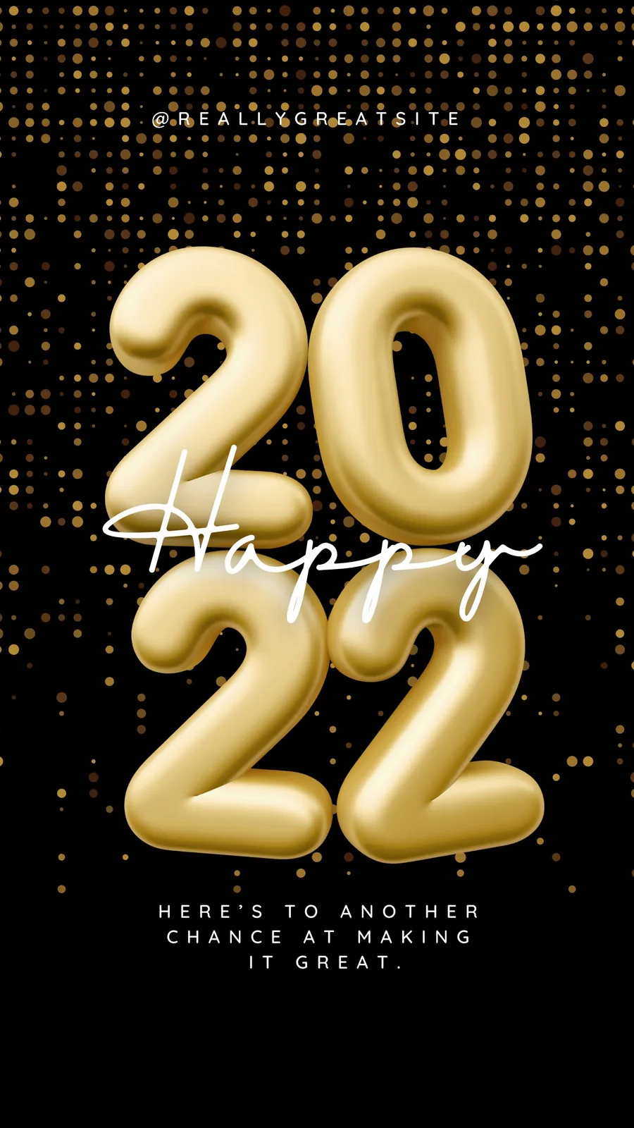 Um story de Instagram com fundo preto e bolinhas douradas cintilantes. Números dourados em 3D '2022' com a palavra 'Happy' escrita em branco no centro. Uma frase inspiradora sobre novas oportunidades finaliza o design.